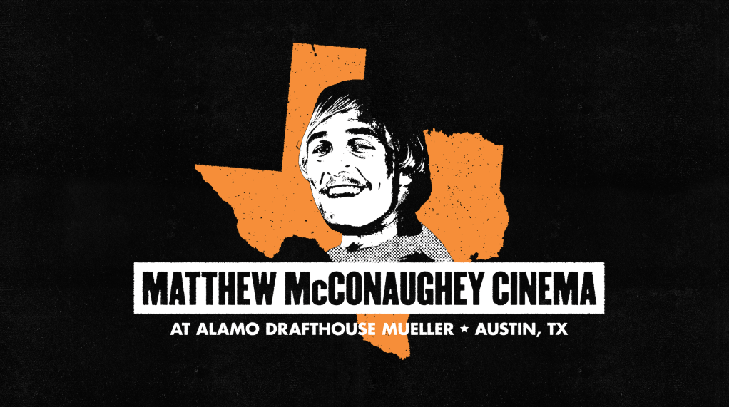 Alamo Drafthouse Austin Theater Renamed Matthew McConaughey Cinema